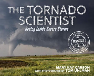 Kniha Tornado Scientist Mary Kay Carson