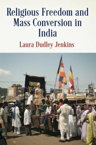 Carte Religious Freedom and Mass Conversion in India Laura Dudley Jenkins