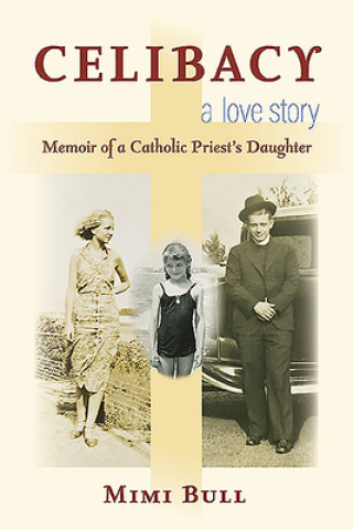 Книга Celibacy, a Love Story Mimi Bull
