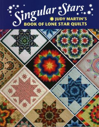 Livre Singular Stars: Judy Martin's Book of Lone Star Quilts Judy Martin