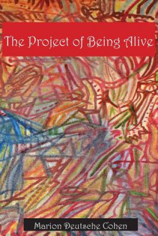 Buch The Project of Being Alive Marion Deutsche Cohen