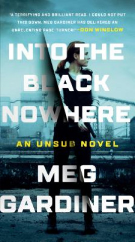 Kniha Into the Black Nowhere Meg Gardiner