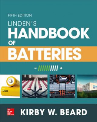 Könyv Linden's Handbook of Batteries, Fifth Edition Kirby W. Beard
