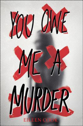 Książka You Owe Me a Murder Eileen Cook