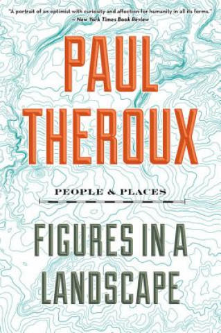 Kniha Figures In A Landscape Paul Theroux