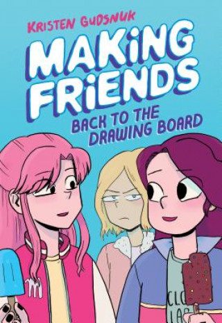 Carte Making Friends: Back to the Drawing Board: A Graphic Novel (Making Friends #2) (Library Edition) Kristen Gudsnuk