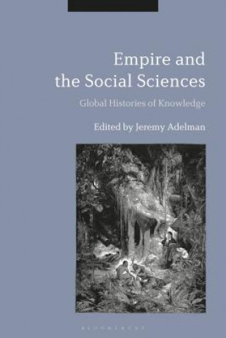 Kniha Empire and the Social Sciences Jeremy Adelman