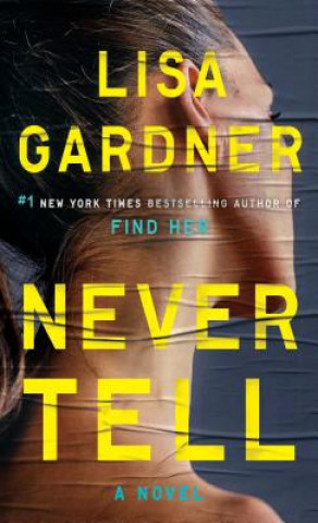 Könyv Never Tell Lisa Gardner
