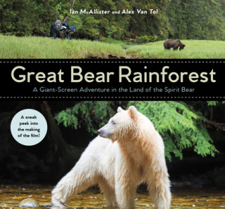 Könyv Great Bear Rainforest: A Giant-Screen Adventure in the Land of the Spirit Bear Ian McAllister