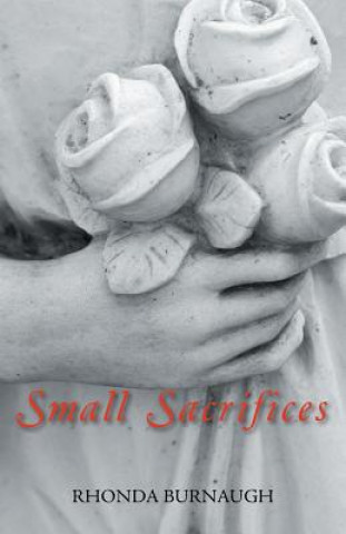 Książka Small Sacrifices Rhonda Burnaugh
