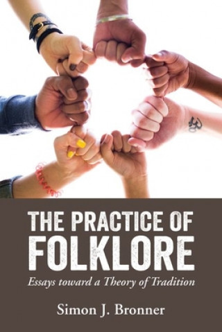 Книга Practice of Folklore Simon J. Bronner