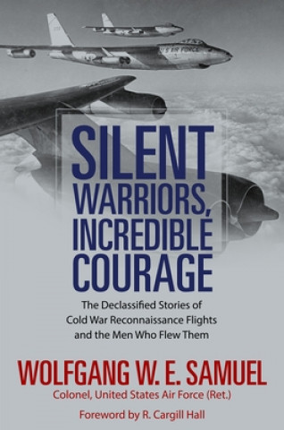 Книга Silent Warriors, Incredible Courage R. Cargill Hall