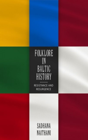 Könyv Folklore in Baltic History Sadhana Naithani