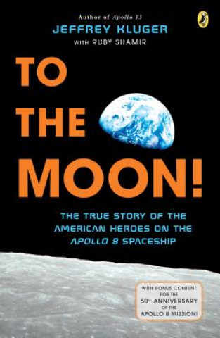 Kniha To the Moon! Jeffrey Kluger