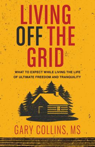 Kniha Living Off The Grid Gary Collins