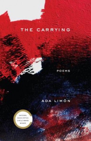 Kniha The Carrying: Poems Ada Limon