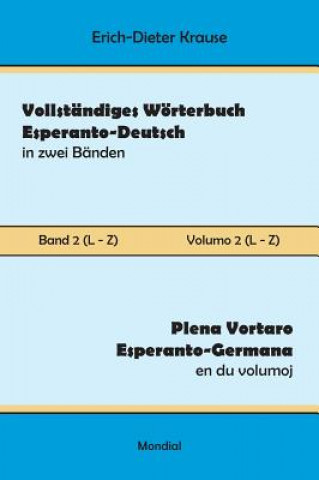 Kniha Vollstandiges Woerterbuch Esperanto-Deutsch in zwei Banden, Band 2 (L - Z) Erich-Dieter Krause