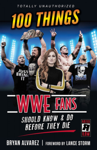 Book 100 Things WWE Fans Should Know & Do Before They Die Bryan Alvarez