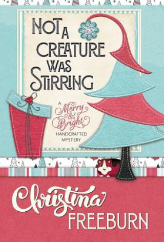 Kniha Not a Creature Was Stirring Christina Freeburn