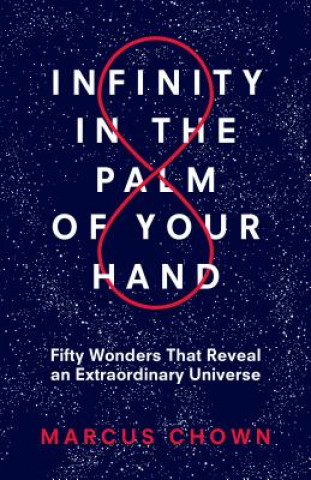Kniha Infinity in the Palm of Your Hand Marcus Chown