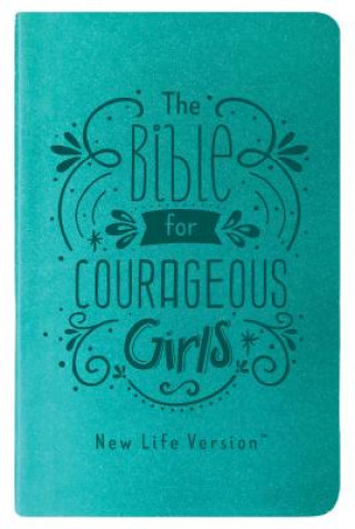 Книга The Bible for Courageous Girls: New Life Version Compiled By Barbour Staff