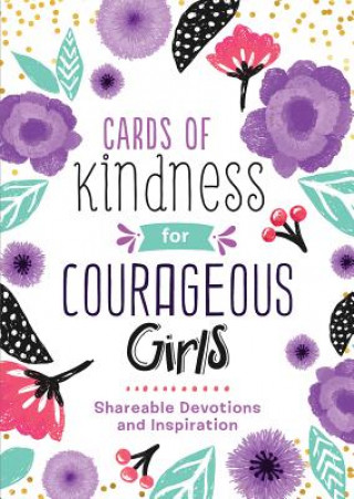 Kniha Cards of Kindness for Courageous Girls: Shareable Devotions and Inspiration Compiled By Barbour Staff