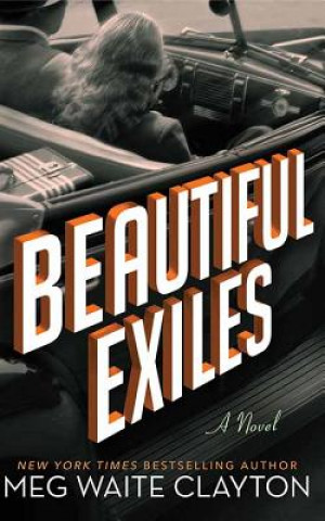 Kniha Beautiful Exiles Meg Waite Clayton