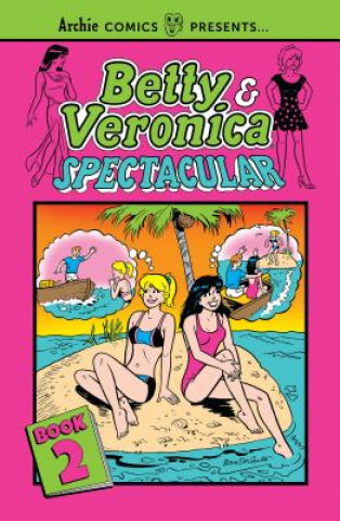 Книга Betty & Veronica Spectacular Vol. 2 Archie Superstars