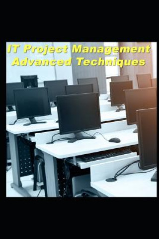 Kniha It Project Management Advanced Techniques Dick Billows