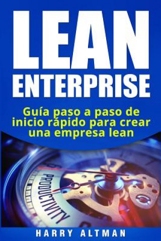 Kniha Lean Enterprise: Gui&#769;a paso a paso de inicio ra&#769;pido para crear una empresa lean Harry Altman