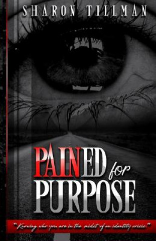 Knjiga Pained 4 Purpose Sharon J Tillman