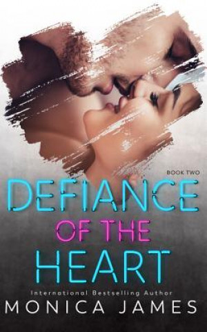 Hanganyagok Defiance of the Heart Monica James