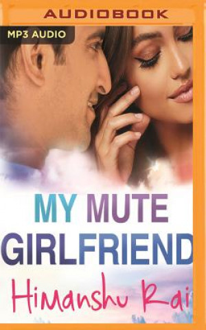 Digital MY MUTE GIRLFRIEND Himanshu Rai