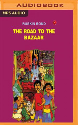 Digital ROAD TO THE BAZAAR THE Ruskin Bond