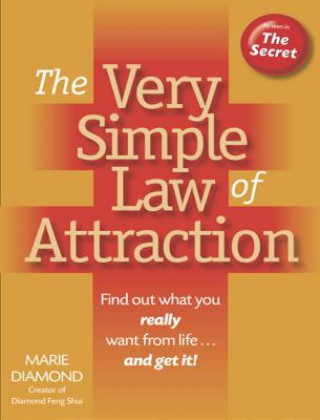 Carte Very Simple Law of Attraction: Find Out What You Really Want from Life . . . and Get It! Marie Diamond