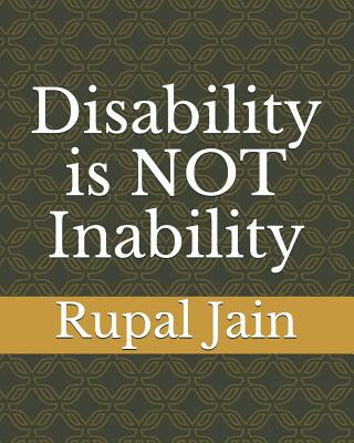 Knjiga Disability is NOT Inability Rupal D Jain