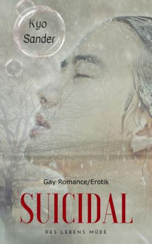 Книга Suicidal - Des Lebens Müde Kyo Sander