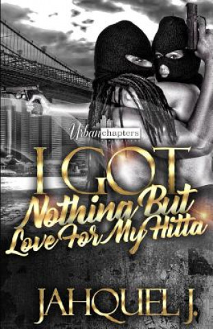 Libro I Got Nothing But Love For My Hitta Touch of Class Publishing Svcs