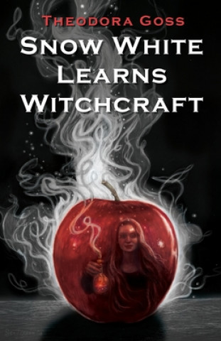 Kniha Snow White Learns Witchcraft Theodora Goss