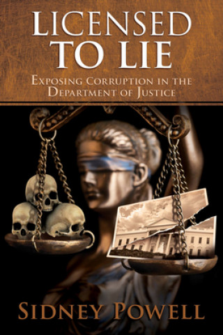 Libro Licensed to Lie Sidney Powell