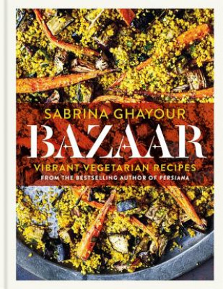 Książka Bazaar: Vibrant Vegetarian Recipes Sabrina Ghayour