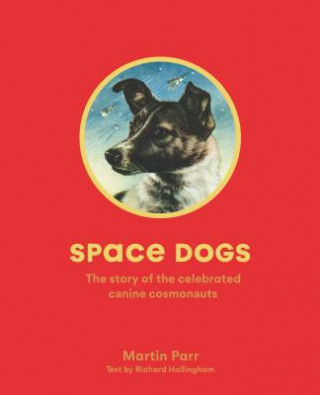 Kniha Space Dogs Martin Parr