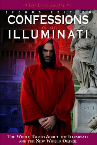 Knjiga Confessions of an Illuminati, Volume I Leo Lyon Zagami