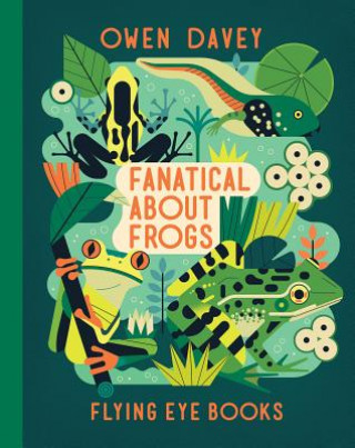 Книга Fanatical about Frogs Owen Davey
