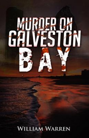 Könyv Murder on Galveston Bay William Warren