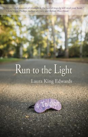 Knjiga Run to the Light Laura King Edwards