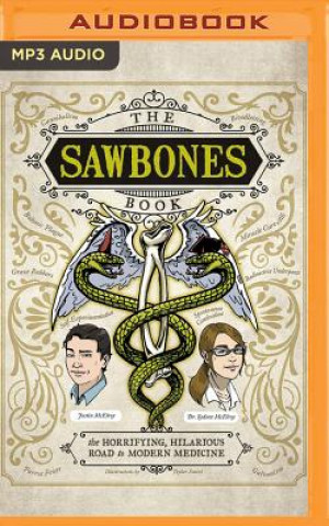 Digital The Sawbones Book: The Horrifying, Hilarious Road to Modern Medicine Justin McElroy