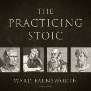 Digital The Practicing Stoic Ward Farnsworth