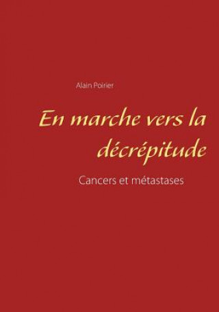 Buch En marche vers la decrepitude Alain Poirier