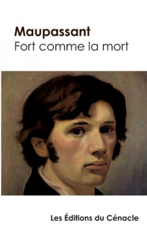 Carte Fort comme la mort de Maupassant (edition de reference) Guy de Maupassant